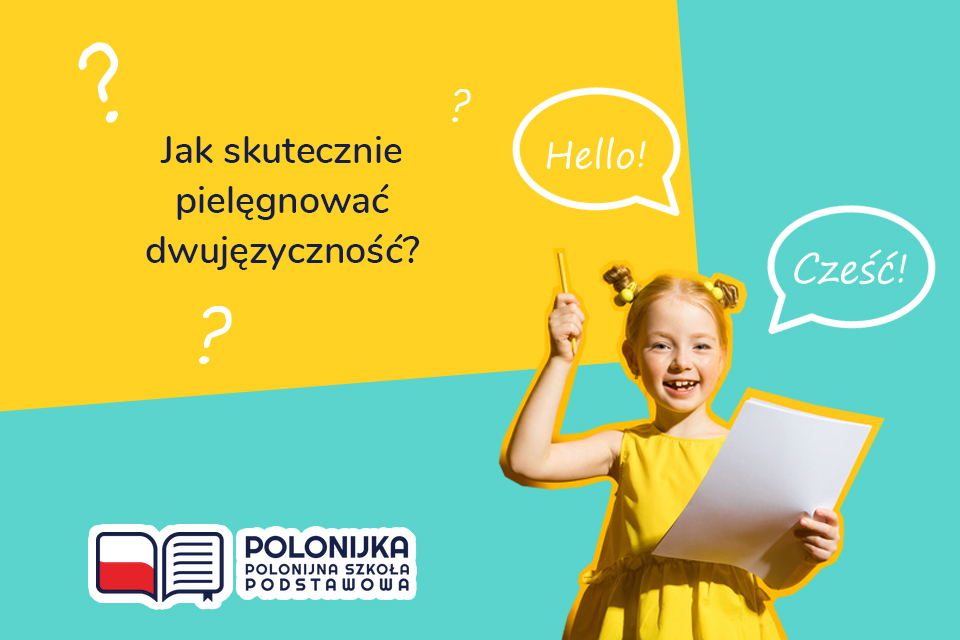 Jak skutecznie pielęgnować dwujęzyczność?